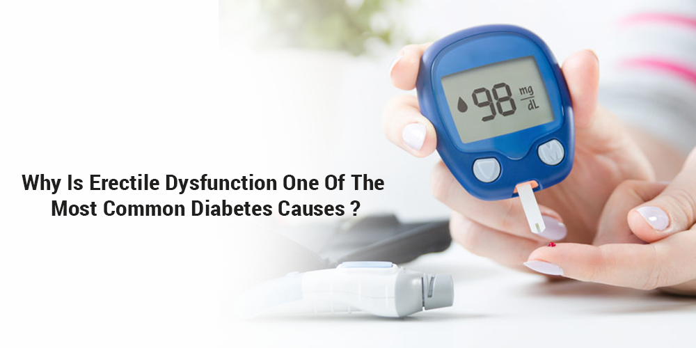 Why Is Erectile Dysfunction One Of The Most Common Diabetes Causes